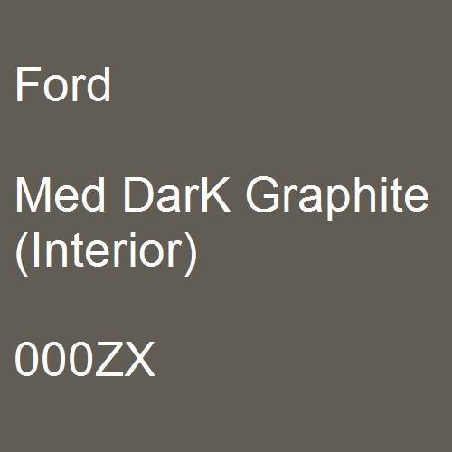 Ford, Med DarK Graphite (Interior), 000ZX.